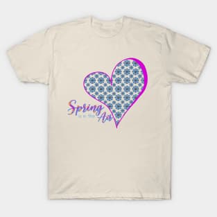 Spring is in the air T-Shirt